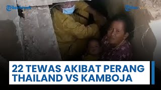 Konflik Panas Thailand vs Kamboja di Perbatasan: 22 Orang Tewas & Ratusan Ribu Lainnya Mengungsi