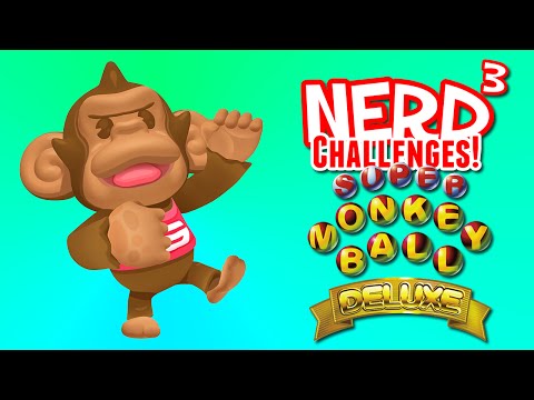 Nerd³ Challenges! Remedial Studies! - Super Monkey Ball Deluxe