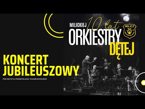 Koncert Jubileuszowy Milickiej Orkiestry Dętej- 10 lat pod batutą Przemysława Wasielewskiego