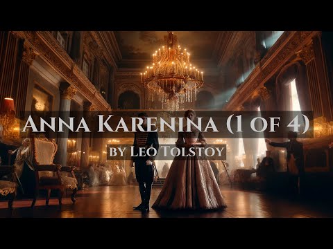 Anna Karenina - by Leo Tolstoy - Full Audiobook