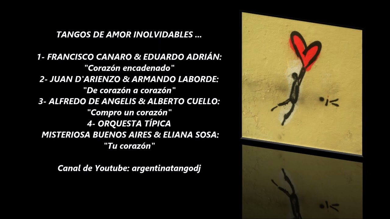 LOS TANGOS DEL CORAZÓN: CORAZÓN ENCADENADO, DE CORAZÓN A CORAZÓN, COMPRO UN CORAZÓN & TU CORAZÓN