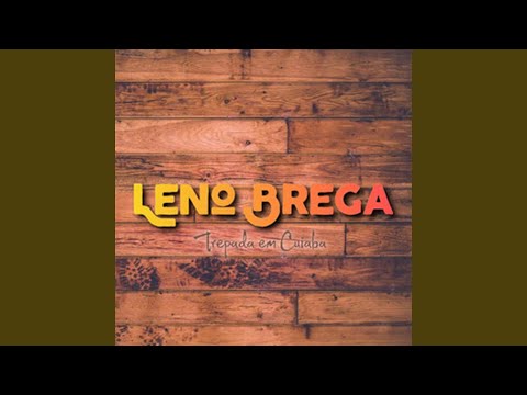 Eu Sou Fudido - Leno Brega