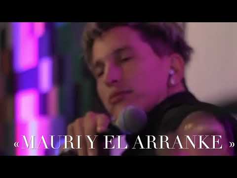 Mauri y el Arranke QUE NOCHECITA