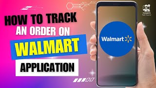 How to Track an Order on Walmart Application
