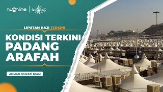 Kondisi Padang Arafah Sebelum Didatangi para Jamaah Haji