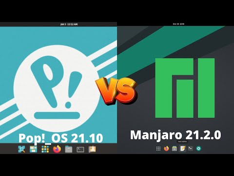 Pop!_OS 21.10 VS  Manjaro 21.2.0