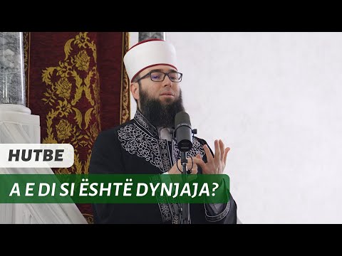 HUTBE | A e di si është dynjaja? - Hoxhë Omer Bajrami