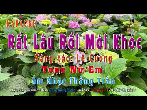 KARAOKE - Rất Lâu Rồi Mới Khóc - Tone Nữ - Em