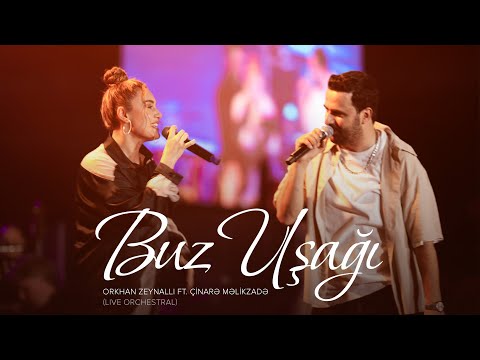 Orkhan Zeynalli x Çinarə Məlikzadə — Buz Uşağı (Live Orchestral)