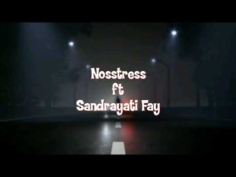 Nosstress ft Sandrayati Fay | kita