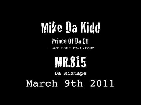 Mike Da Kidd-I Got Beef Ft.C.Four
