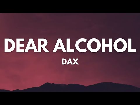 Dax - Dear Alcohol (Lyrics) | Ed Sheeran, Passenger...