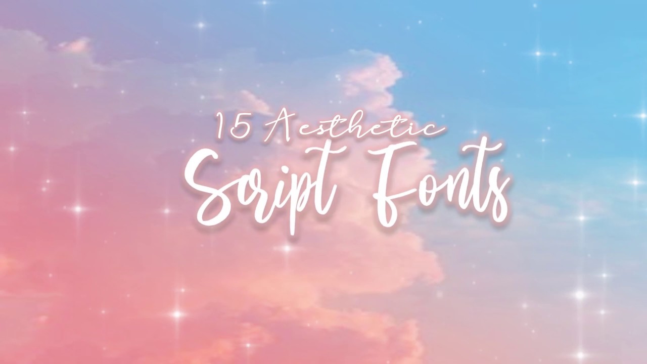 15 AESTHETIC SCRIPT FONTS  | 2020