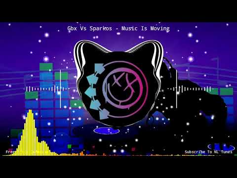 Gbx Vs Sparkos - Music Is Moving: gbx anthems