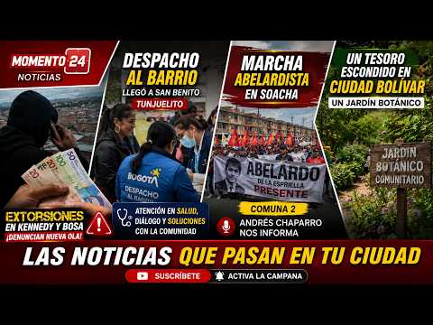 Comerciantes Extorsionados, Marcha en Soacha y el Tesoro Natural de Ciudad Bolívar