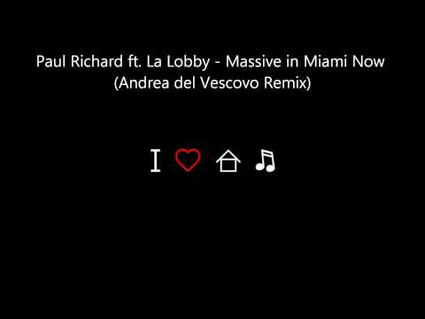 Paul Richard ft. La Lobby - Massive in Miami Now (Andrea del Vescovo Remix)