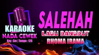 Download lagu SALEHAH KARAOKE NADA CEWEK | Lagu Dangdut Rhoma Irama (Istri Saleha) | Key : Gm | Tempo : 126 mp3
