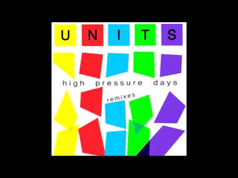 UNITS: High Pressure Days (Rory Phillips Remix)