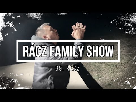Rácz Family Show - 39. Rész