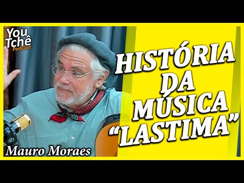 HISTORY OF THE MUSIC LASTIMA - MAURO MORAES