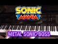 Super Hard Piano Cover Metal Sonic Boss Sonic Mania