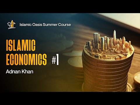 Session 1 - What is the Islamic economic system? | Islamic Economics
