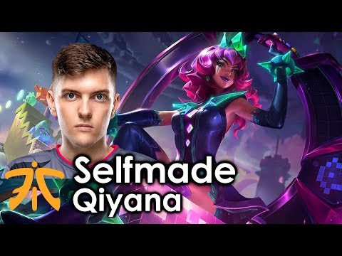 Selfmade picks Qiyana