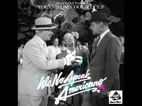 Yolanda Be Cool - We No Speak Americano (Run Boys Remix)