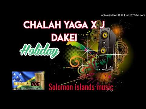 Chalah Yaga x J Dakei - Holiday