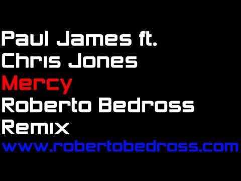 Paul James feat. Chris Jones - Mercy (Roberto Bedross Remix)