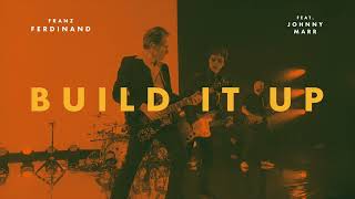 Franz Ferdinand Build It Up