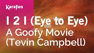 I 2 I (Eye to Eye) - A Goofy Movie (Tevin Campbell) | Karaoke Version | KaraFun
