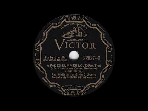 1931 Paul Whiteman - A Faded Summer Love (Jack Fulton & The Romancers, vocal)