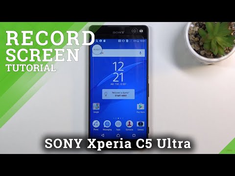 How to Record Screen in SONY Xperia C5 Ultra – Save Fleeting Content