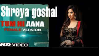 Download lagu Tum hi aana female version (Shreya goshal) , Mrajaavaan mp3