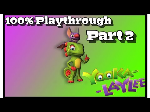 Yooka-Laylee - Full Playthrough Part 2 - 100%