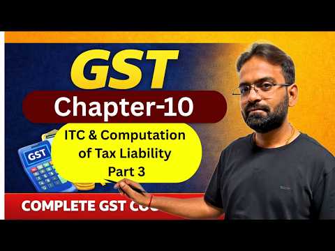 GST Chapter 10 Part 1 ITC Computation of Tax Liability Goods Services Tax for BCom BBA