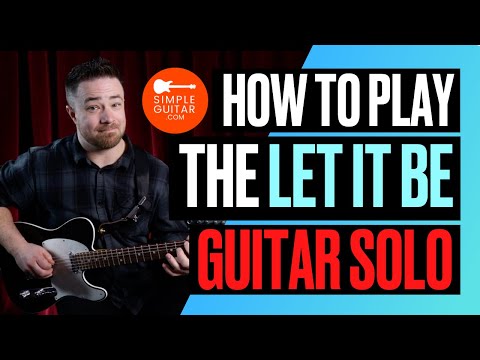 How to Play the Let It Be Solo ALBUM VERSION by The Beatles