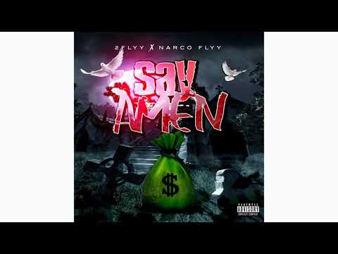 2Flyy X Narco Flyy - Say Amen [Prod. by Half] (Official Audio)