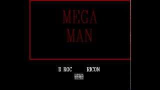 D Roc Feat. Ricon - MEGA MAN