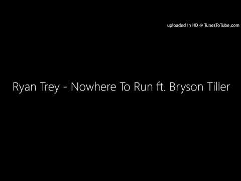 Ryan Trey - Nowhere To Run ft. Bryson Tiller