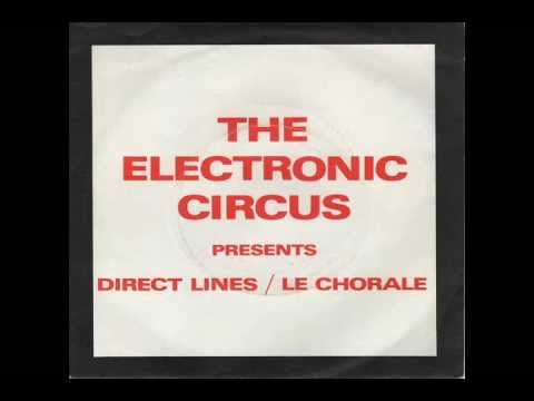 the electronic circus presents direct lines / le chorale