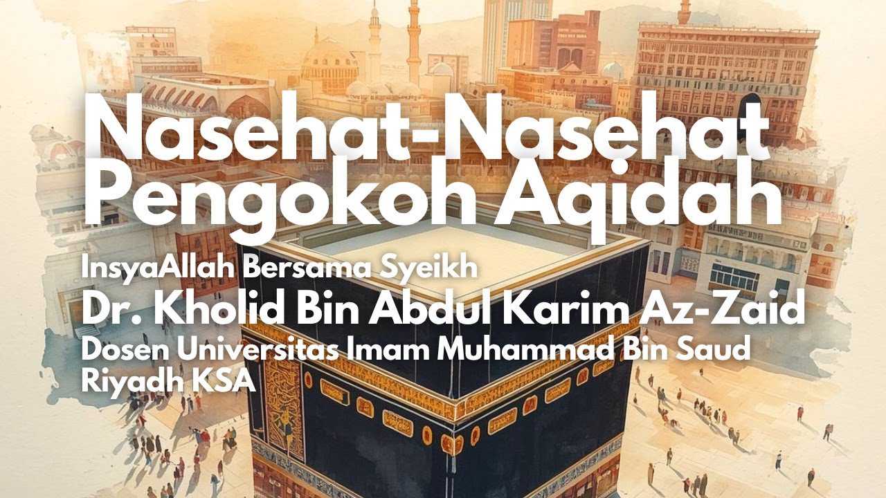 Dauroh Ilmiyah Syar’iyah Ke 1 – Syeikh Dr. Kholid bin Abdul Karim Az-Zaid Hafizhahullah di Banjarbaru