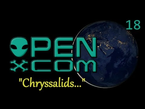 Let's Play OpenXcom: UFO Redux | 18 | - "Chryssalids..."