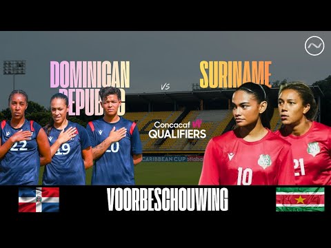 VOORBESCHOUWING WK KWALIFICATIE 2027 | DOMINICAANSE REPUBLIEK - SURINAME