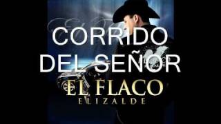 el flaco elizalde,corrido del señor