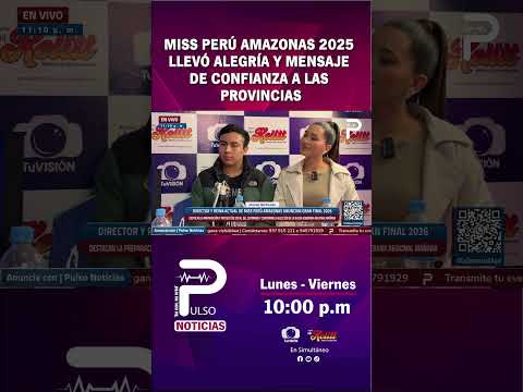 👑🌎 MISS PERÚ AMAZONAS 2025 LLEVÓ ALEGRÍA Y MENSAJE DE CONFIANZA A LAS PROVINCIAS