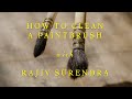 The Best Way to Clean a Paintbrush with Rajiv Surendra (Tutorial)