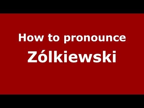 How to pronounce Zólkiewski (Polish/Poland) - PronounceNames.com