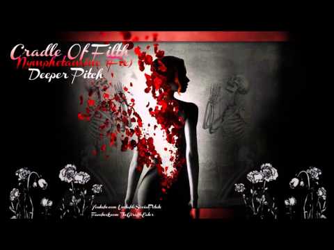 Cradle Of Filth - Nymphetamine [Fix] (Deeper Pitch)